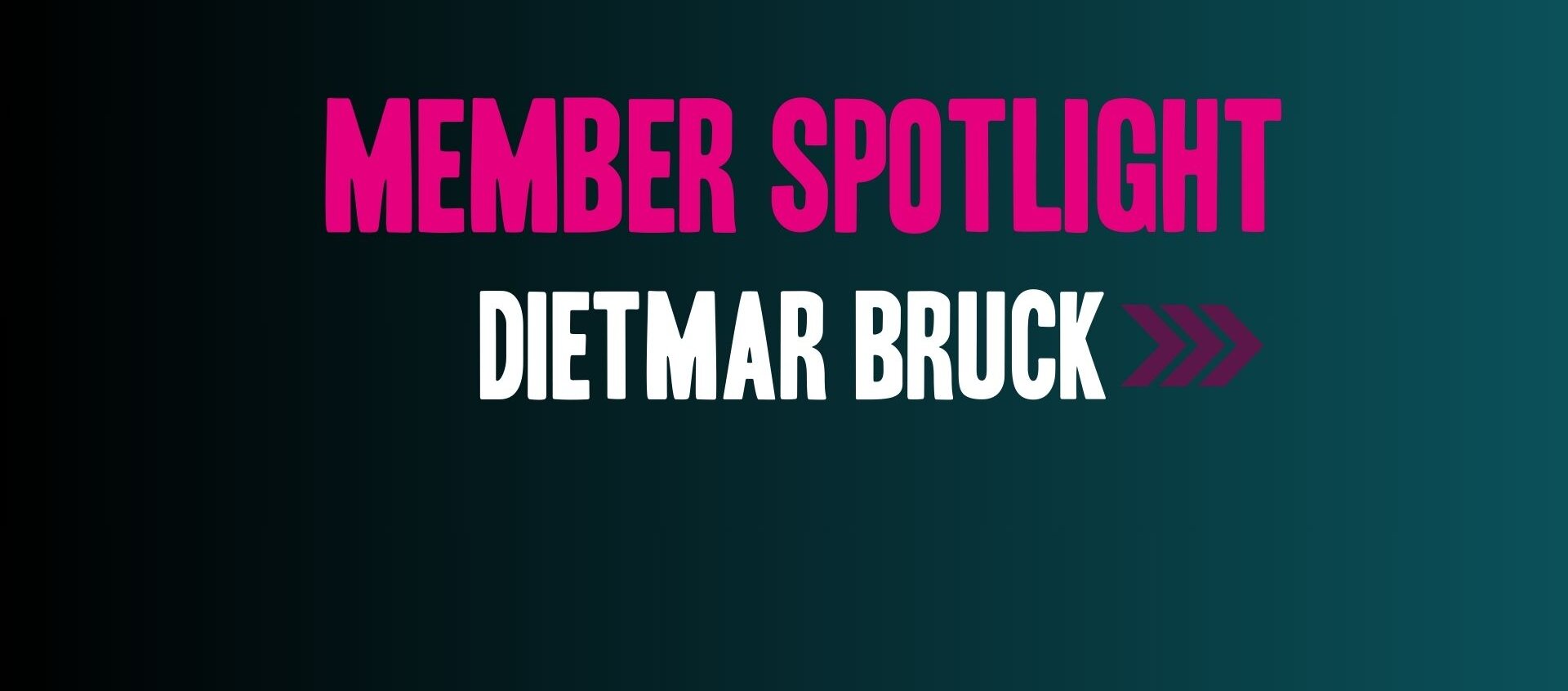 Member spotlight on Dietmar Bruck
