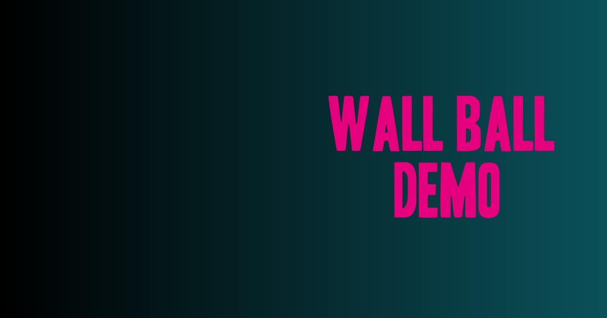 Wall Ball Demo